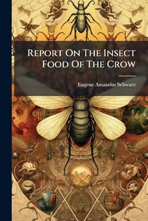 Immagine del venditore per Report On The Insect Food Of The Crow venduto da AHA-BUCH GmbH