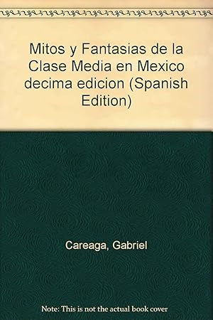 Bild des Verk�ufers f�r Mitos y Fantasias de la Clase Media en Mexico (Spanish Edition) zum Verkauf von ZBK Books