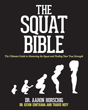Imagen del vendedor de The Squat Bible: The Ultimate Guide to Mastering the Squat and Finding Your True Strength a la venta por Zoom Books Company
