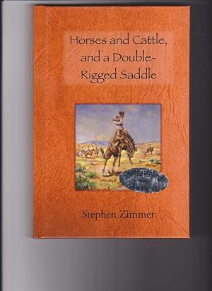 Bild des Verk�ufers f�r Horses and Cattle, and a Double-Rigged Saddle zum Verkauf von Readers Cove Used Books & Gallery