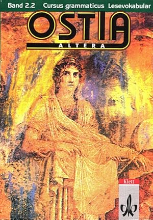 Bild des Verk�ufers f�r Ostia altera - Band 2.2. Cursus grammaticus, Lesevokabular zum Verkauf von Versandantiquariat Nussbaum