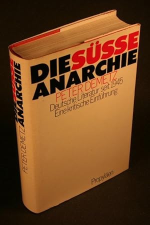 Seller image for Die se Anarchie. Deutsche Literatur seit 1945. Eine kritische Einfhrung. Aus dem Amerikanischen von Beate Paulus for sale by Steven Wolfe Books
