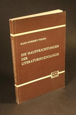 Seller image for Die Hauptrichtungen der Literatursoziologie und ihre Methoden. Ein Beitrag zur literatursoziologischen Theorie. for sale by Steven Wolfe Books