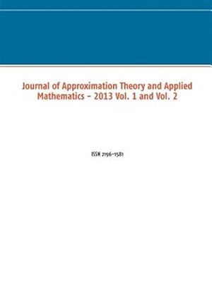 Seller image for Journal of Approximation Theory and Applied Mathematics - 2013 Vol. 1 and Vol. 2 for sale by GreatBookPrices