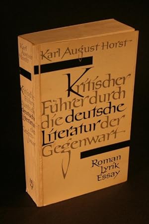 Seller image for Kritischer Fhrer durch die deutsche Literatur der Gegenwart. Roman, Lyrik, Essay. for sale by Steven Wolfe Books