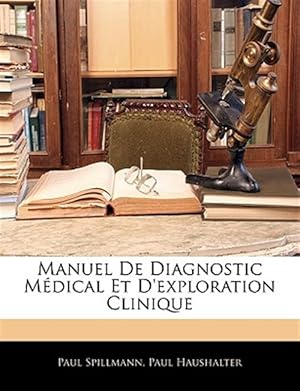Immagine del venditore per Manuel De Diagnostic M�dical Et D'exploration Clinique venduto da GreatBookPricesUK