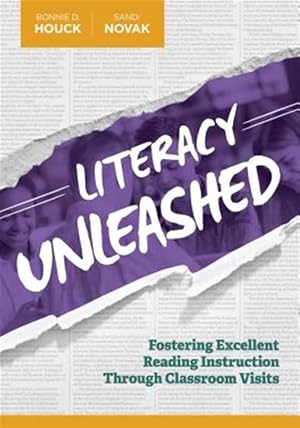 Immagine del venditore per Literacy Unleashed: Fostering Excellent Reading Instruction Through Classroom Visits venduto da GreatBookPricesUK