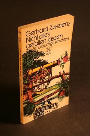 Seller image for Nicht alles gefallen lassen. Schulbuchgeschichten. for sale by Steven Wolfe Books