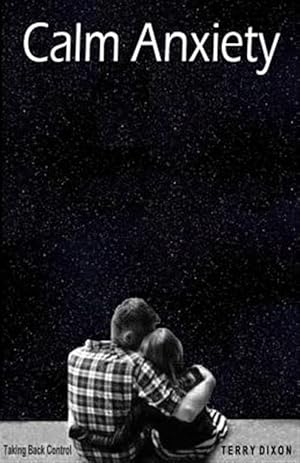 Seller image for Calm Anxiety: Taking Back Control for sale by GreatBookPrices