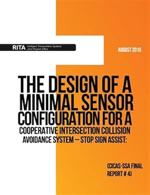 Immagine del venditore per Design of a Minimal Sensor Configuration for a Cooperative Intersection Collision Avoidance System ? Stop Sign Assist : Cicas-ssa Final Report #4 venduto da GreatBookPrices