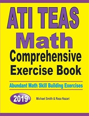 Immagine del venditore per ATI TEAS Math Comprehensive Exercise Book: Abundant Math Skill Building Exercises venduto da GreatBookPrices