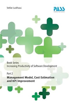 Seller image for Book Series Increasing Productivity of Software Development, Part 2: Management Model, Cost Estimation and Kpi Improvement for sale by GreatBookPrices