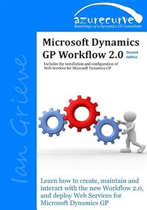 Imagen del vendedor de Microsoft Dynamics GP Workflow 2.0 Second Edition: Microsoft Dynamics GP Workflow 2.0 Second Edition a la venta por GreatBookPricesUK