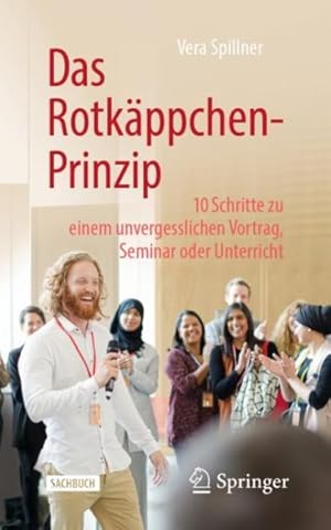Immagine del venditore per Das Rotk�ppchen-prinzip : 10 Schritte Zu Einem Unvergesslichen Vortrag, Seminar Oder Unterricht -Language: german venduto da GreatBookPricesUK