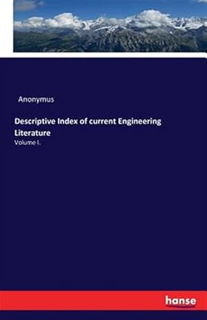 Bild des Verk�ufers f�r Descriptive Index of current Engineering Literature zum Verkauf von GreatBookPricesUK