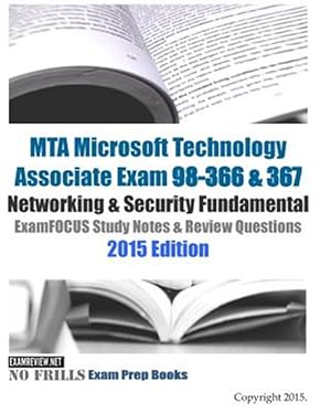 Seller image for MTA Microsoft Technology Associate Exam 98-366 & 367 2015 : Networking & Security Fundamental ExamFOCUS Study Notes & Review Questions for sale by GreatBookPricesUK