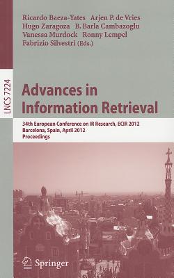 Immagine del venditore per Advances in Information Retrieval : 34th European Conference on Ir Research, Ecir 2012, Barcelona, Spain, April 1-5, 2012, Proceedings venduto da GreatBookPricesUK