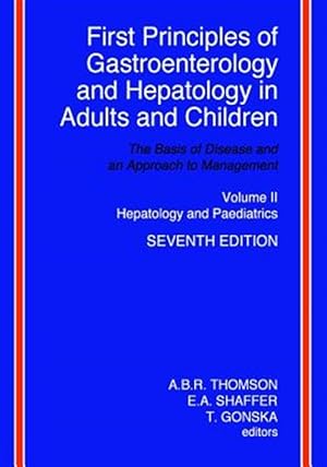 Immagine del venditore per First Principles of Gastroenterology and Hepatology in Adults and Children : Hepatology and Paediatrics venduto da GreatBookPrices
