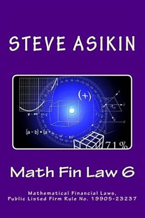 Immagine del venditore per Math Fin Law 6 : Mathematical Financial Laws, Public Listed Firm Rule No. 19905-23237 venduto da GreatBookPrices