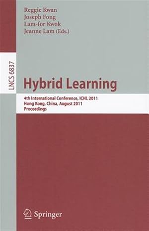Imagen del vendedor de Hybrid Learning : 4th International Conference, ICHL 2011, Hong Kong, China, August 10-12, 2011, Proceedings a la venta por GreatBookPricesUK