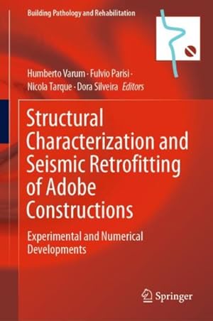 Imagen del vendedor de Structural Characterization and Seismic Retrofitting of Adobe Constructions : Experimental and Numerical Developments a la venta por GreatBookPricesUK