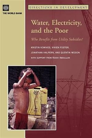 Seller image for Water, Electricity, And the Poor : Who Benefits from Utility Subsidies? for sale by GreatBookPricesUK