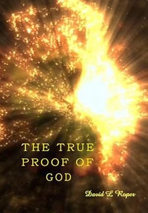 Immagine del venditore per The True Proof of God venduto da GreatBookPrices
