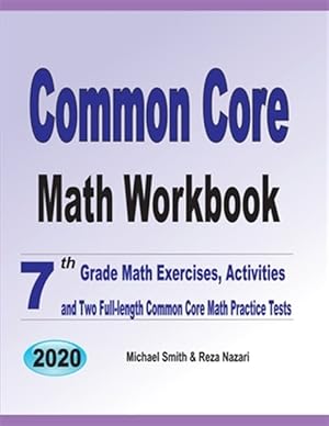 Imagen del vendedor de Common Core Math Workbook: 7th Grade Math Exercises, Activities, and Two Full-Length Common Core Math Practice Tests a la venta por GreatBookPricesUK