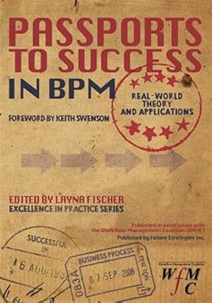 Immagine del venditore per Passports to Success in Bpm: Real-World, Theory and Applications venduto da GreatBookPrices