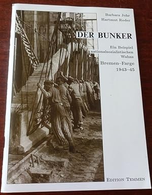 Immagine del venditore per Der Bunker. Ein nationalsozialistischer Wahn. Bremen-Farge 1943-45. venduto da Antiquariat Ralf Rindle