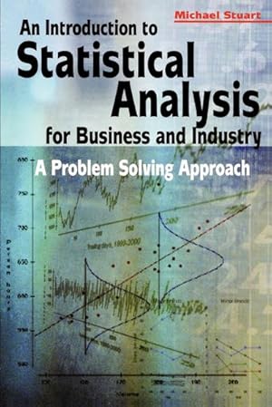 Immagine del venditore per An Introduction to Statistical Analysis for Business and Industry : A Problem Solving Approach venduto da AHA-BUCH GmbH