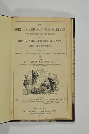 Seller image for The Norfolk and Norwich Martyrs who Suffered in the Reigns of Henry VIII. and Queen Mary, with an Introduction. Compiled from Foxe's "Acts and Monuments," and other Records. for sale by Forest Books, ABA-ILAB