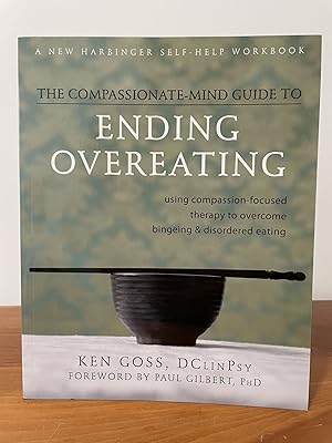 Imagen del vendedor de The Compassionate-Mind Guide to Ending Overeating a la venta por Matthew's Books