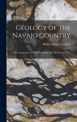 Seller image for Geology of the Navajo Country: A Reconnaissance of Parts of Arizona, New Mexico and Utah (Hardback or Cased Book) for sale by BargainBookStores
