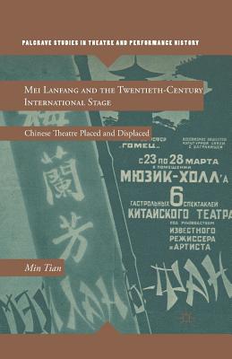 Immagine del venditore per Mei Lanfang and the Twentieth-Century International Stage: Chinese Theatre Placed and Displaced (Paperback or Softback) venduto da BargainBookStores