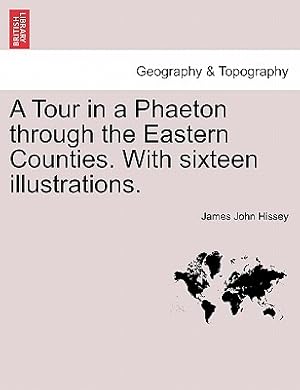 Seller image for A Tour in a Phaeton Through the Eastern Counties. with Sixteen Illustrations. (Paperback or Softback) for sale by BargainBookStores