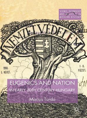 Immagine del venditore per Eugenics and Nation in Early 20th Century Hungary (Hardback or Cased Book) venduto da BargainBookStores