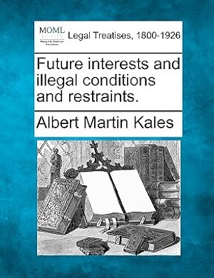 Imagen del vendedor de Future interests and illegal conditions and restraints. (Paperback or Softback) a la venta por BargainBookStores