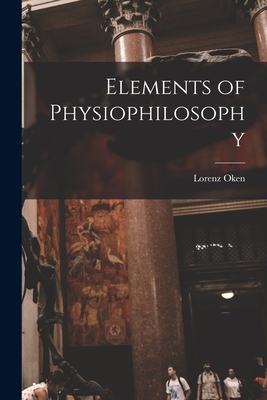 Seller image for Elements of Physiophilosophy (Paperback or Softback) for sale by BargainBookStores