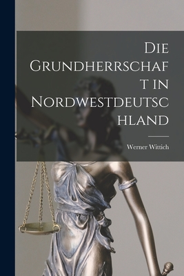 Seller image for Die Grundherrschaft in Nordwestdeutschland (Paperback or Softback) for sale by BargainBookStores