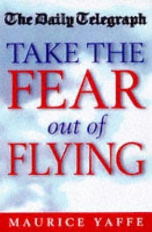 Imagen del vendedor de Take the Fear out of Flying a la venta por WeBuyBooks
