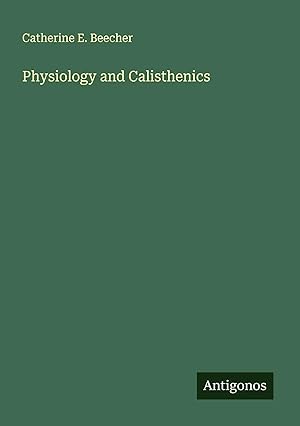 Bild des Verk�ufers f�r Physiology and Calisthenics zum Verkauf von preigu