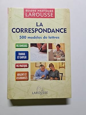 Guide De Correspondance - 500 Modeles De Lettres