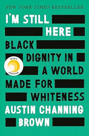 Bild des Verk�ufers f�r I'm Still Here: Reese's Book Club: Black Dignity in a World Made for Whiteness zum Verkauf von Greenworld Books