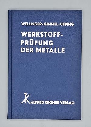 Seller image for Werkstoffpr�fung der Metalle; Beanspruchungen, Pr�feinrichtungen, Pr�fverfahren, Werkstoffverhalten, DIN-Normen; for sale by Sch�tze & Co.