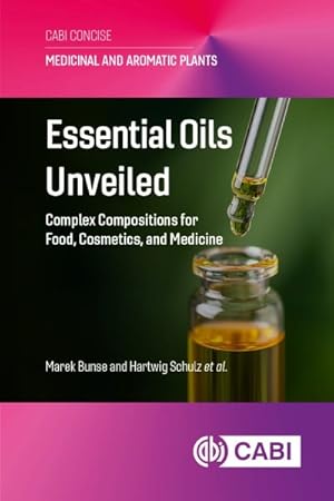 Seller image for Essential Oils Unveiled : Complex Compositions for Food, Cosmetics and Medicine for sale by GreatBookPricesUK
