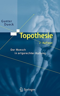 Immagine del venditore per Topothesie: Der Mensch in Artgerechter Haltung (Hardback or Cased Book) venduto da BargainBookStores