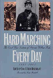 Hard Marching Every Day : The Civil War Letters of Private Wilbur Fisk, 1861-1865 (Modern War Stu...