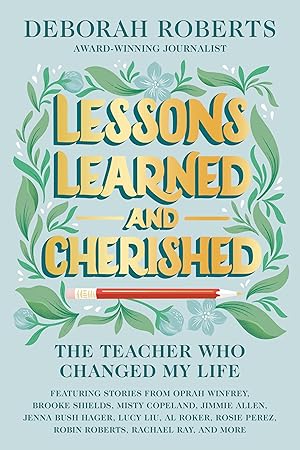Immagine del venditore per Lessons Learned and Cherished: The Teacher Who Changed My Life venduto da Reliant Bookstore