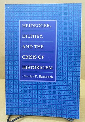 Immagine del venditore per Heidegger, Dilthey, and the Crisis of Historicism venduto da Midway Book Store (ABAA)